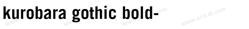 kurobara gothic bold字体转换 kurobara gothic bold字体转换